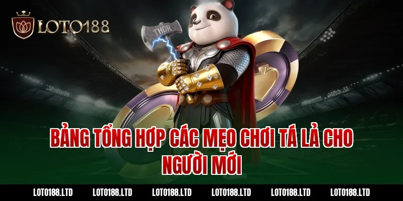 Bảng tổng hợp các mẹo chơi tá lả cho người mới tại Loto188