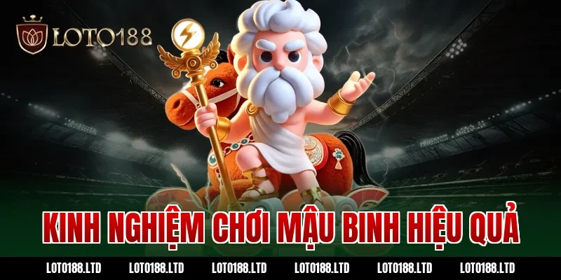 Kinh Nghiệm Chơi Mậu Binh Loto188 Hiệu Quả