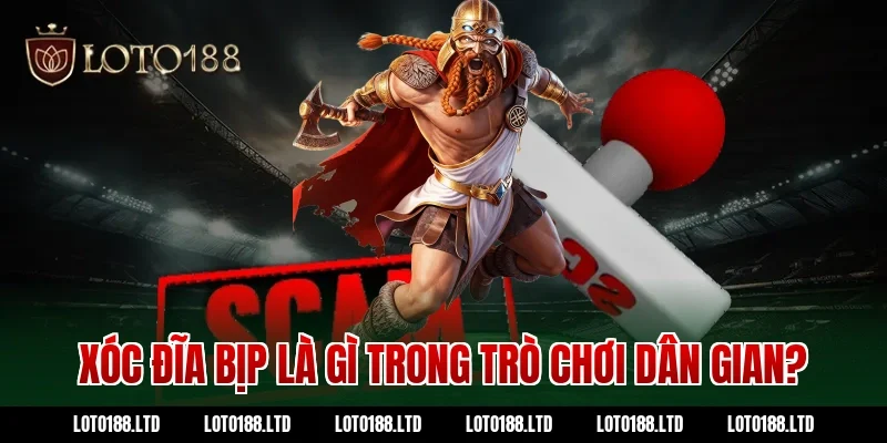 Xóc đĩa bịp là gì trong trò chơi dân gian Loto188?
